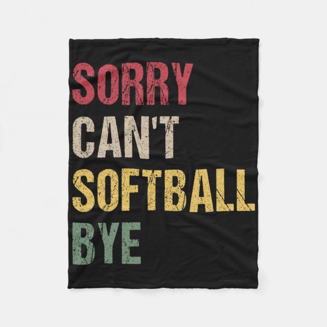 Sorry Can't Softll Bye  Fleece Blanket (Front)