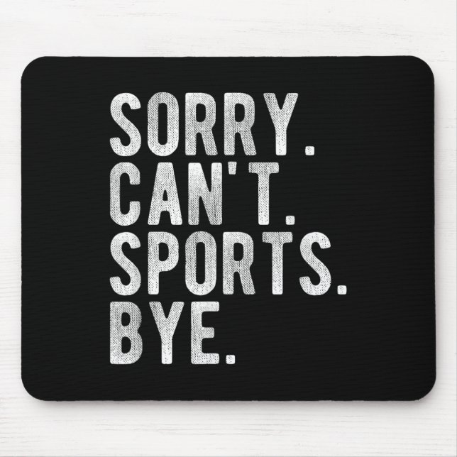 Sorry Can't Srts Bye  Mouse Pad (Front)