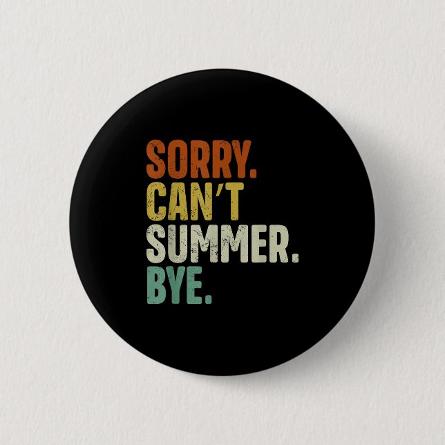 Sorry Can't Summer Bye Funny Design  Button (Front)