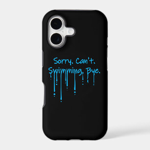 Sorry Can't Swimming Bye Funny Excuse Quote iPhone 17 Case