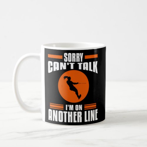 Sorry CanT Talk IM On Another Line Wakeboard Wak Coffee Mug
