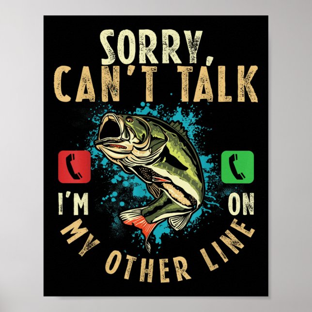 Sorry Can't Talk I'm On My Other Line Funny Fisher Poster (Front)