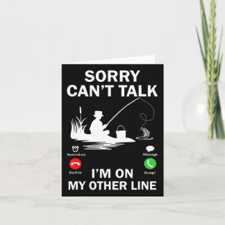 Sorry Can't Talk I'm On My Other Line Funny Fishin Card