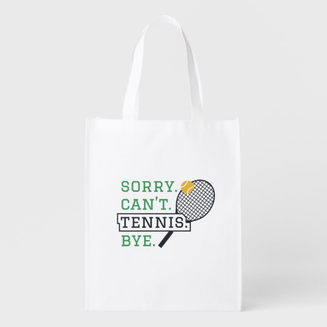Sorry Can't Tennis Bye Funny Quote Grocery Bag (Front)