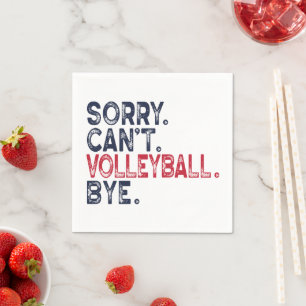 Sorry Can't Volleyball Bye Funny Napkins