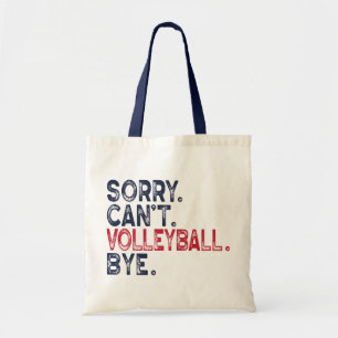 Sorry Can't Volleyball Bye Funny Tote Bag