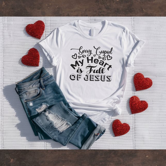 Sorry Cupid... Christian Valentine's Tee (Creator Uploaded)