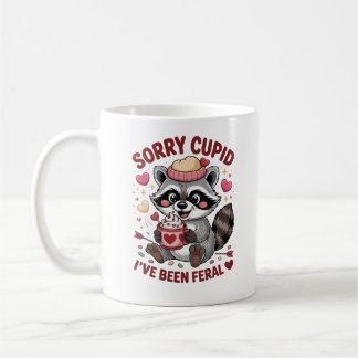 "Sorry Cupid, I've Been Feral" — Cute Raccoon  Coffee Mug
