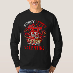 Sorry Cute Ladies Stepdad Is My Valentine Gnomes O T-Shirt
