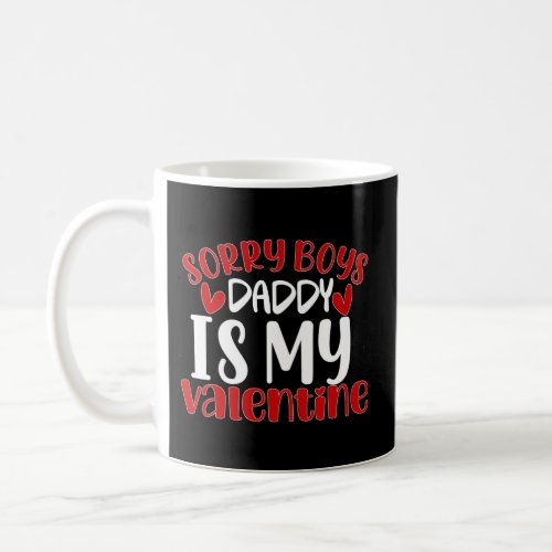 Sorry Daddy Is My Daughter Coffee Mug