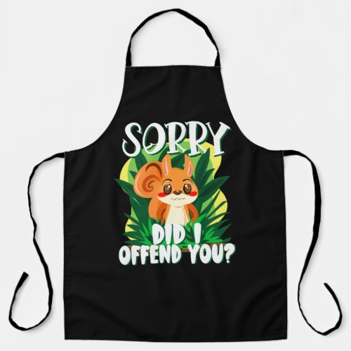 Sorry Did I Offend You Apron
