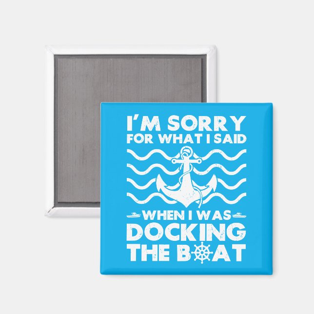 Sorry Dock the Boat Funny Boat Captain Sailing Magnet (Front/Back)