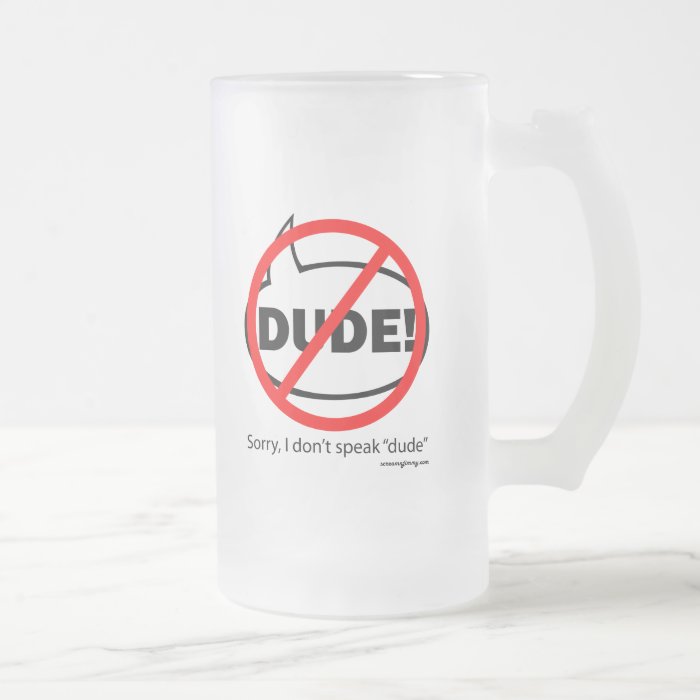 SORRY DUDE 2 MUGS