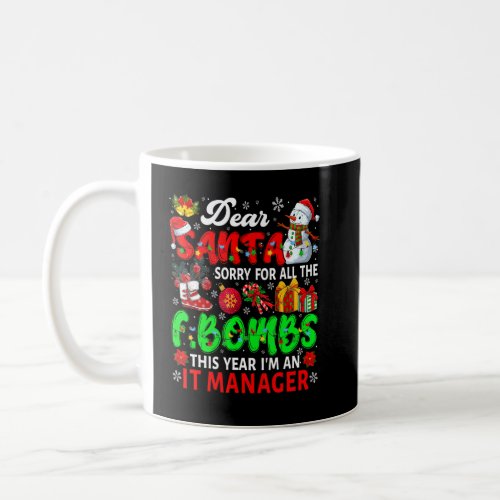 Sorry For All The F Bombs Im An IT Manager Santa  Coffee Mug