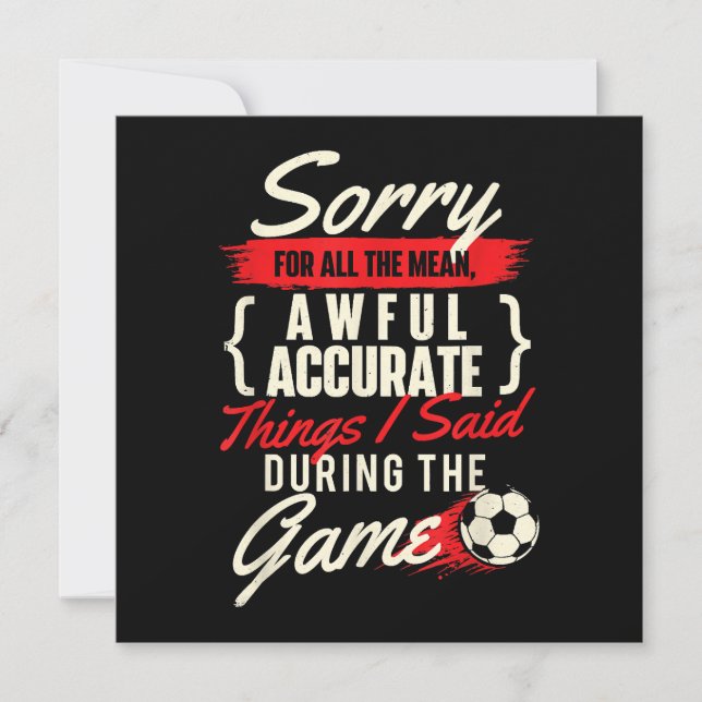 Sorry For All The Mean Things - Soccer Lover Socce (Front)
