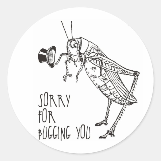 Sorry for bugging: Vintage grasshopper / cricket Classic Round Sticker (Front)