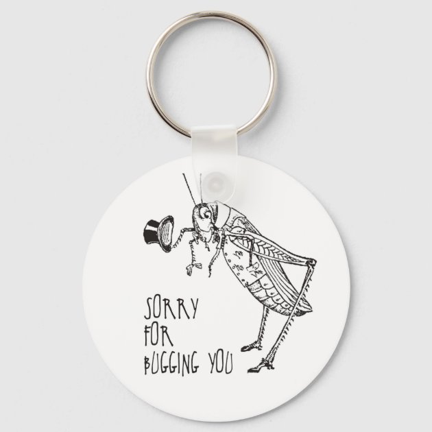Sorry for bugging Vintage grasshopper cricket Keychain Zazzle