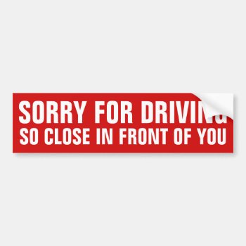 Sorry For Driving Red Bumper Sticker by templeofswag at Zazzle