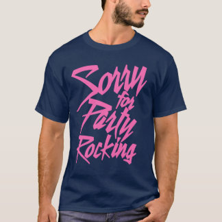 Sorry For Party Rocking Pink retro T-Shirt