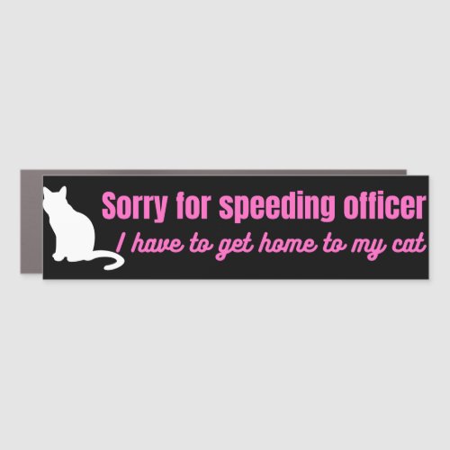 Sorry for Speeding Cat lover decal Car Magnet