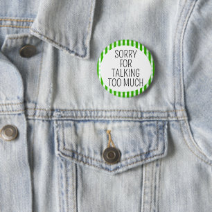 Sorry for talking too much button