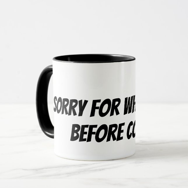 sorry for what I said before coffee Mug (Front Left)