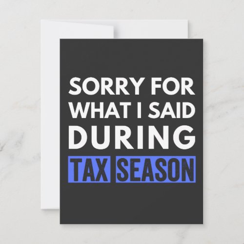 sorry for what i said during tax season funny cpa thank you card
