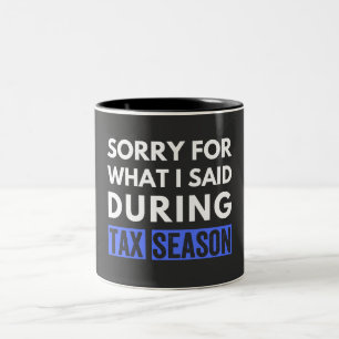 sorry for what i said during tax season funny cpa Two-Tone coffee mug