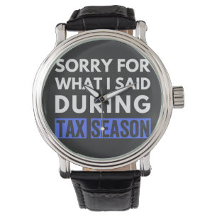 sorry for what i said during tax season funny cpa watch