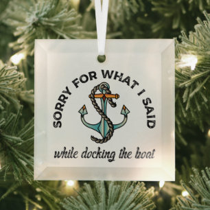 Sorry for what I said Funny Boating Humor Anchor Glass Ornament