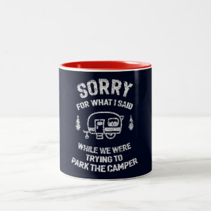 Sorry for what I said, Funny Camper Gifts Two-Tone Coffee Mug