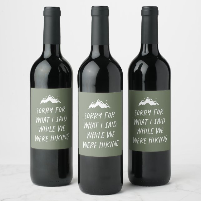 Sorry for what I said funny green hiking Wine Label (Bottles)