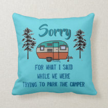 Sorry for what I said parking RV Camper Pillow Sorry for what I said parking RV Camper Pillow