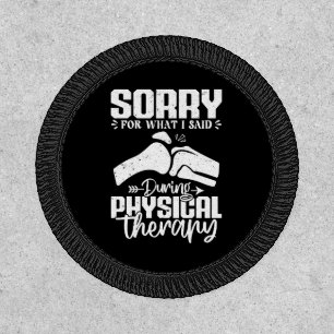 Sorry For What I Said Physical Therapy Recovery Patch