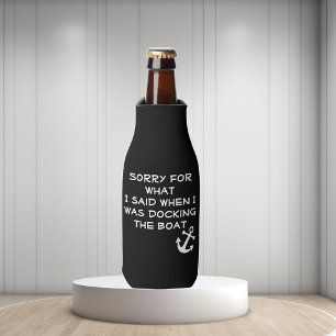 Sorry for What I Said when I was docking the Boat Bottle Cooler
