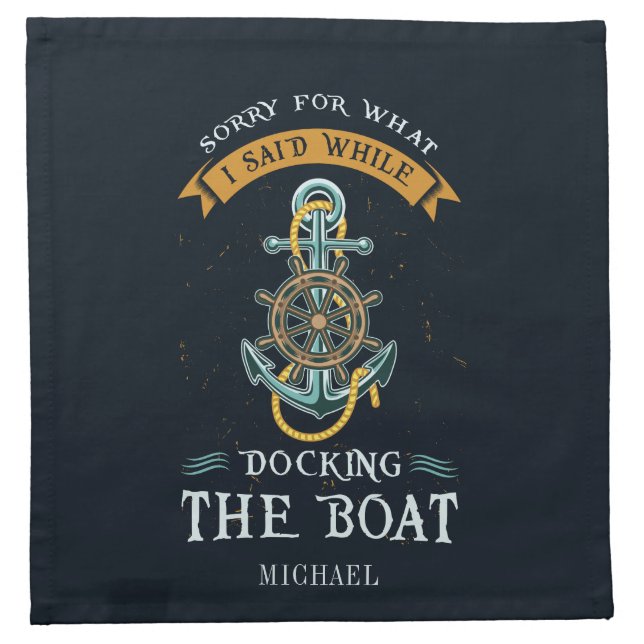 Sorry For What I Said While Docking Boat Captain Cloth Napkin (Front)