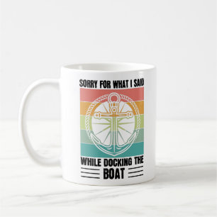 Sorry for what I said while docking the Boat Retro Coffee Mug