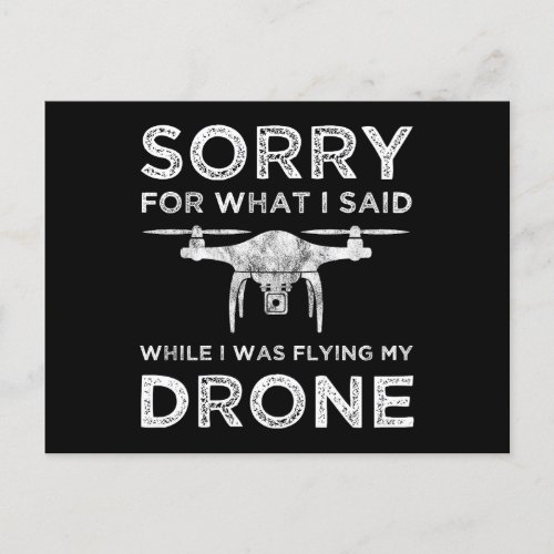 Sorry For What I Said While I Was Flying My Drone Postcard