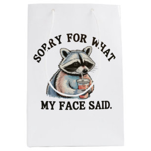 Sorry For What My Face Said Funny Raccoon Medium Gift Bag