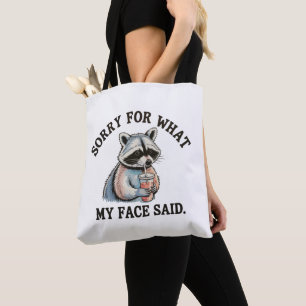 Sorry For What My Face Said Funny Raccoon Tote Bag