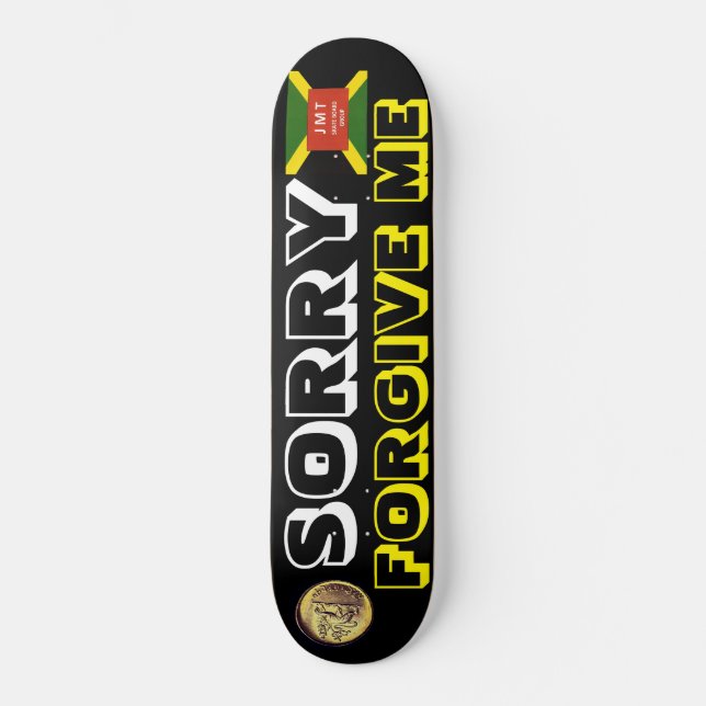 SORRY FORGIVE ME Skateboard (Front)