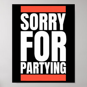 Sorry Funny For Partying Halloween Birthday Costum Poster