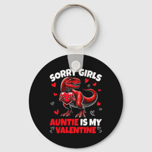 Sorry Girls Auntie Is My Valentine Dinosaur Holdin Keychain