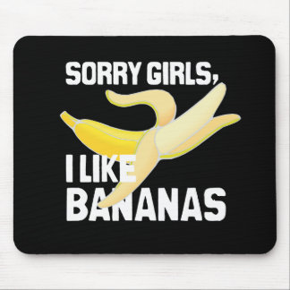 SORRY GIRLS I LIKE BANANAS - WHITE -.png Mouse Pad