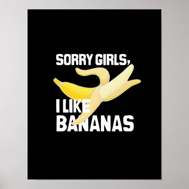 SORRY GIRLS I LIKE BANANAS - WHITE -.png Poster (Front)