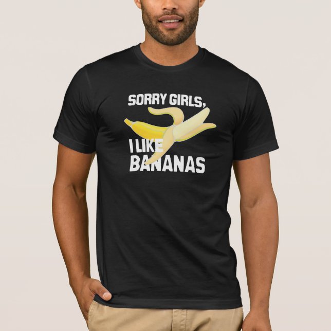 SORRY GIRLS I LIKE BANANAS - WHITE -.png T-Shirt (Front)