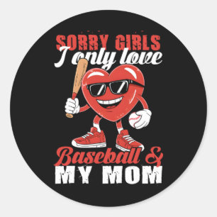 Sorry Girls I Only Love Baseball And My Mom Boys K Classic Round Sticker