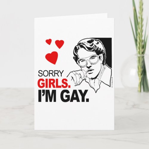 Sorry Girls Im Gay Card