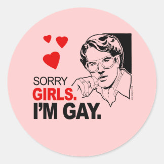 Sorry Girls I'm Gay Classic Round Sticker