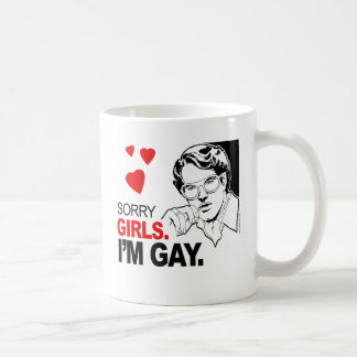 Sorry Girls I'm Gay Coffee Mug